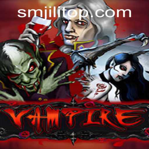 The Thrilling World of Vampire: Unveiling the Allure of SMJILI