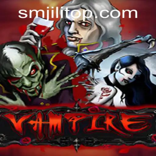 The Thrilling World of Vampire: Unveiling the Allure of SMJILI